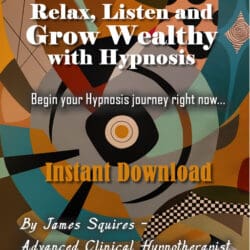 Relax Listen and Grow Wealthy with HYPNOSIS