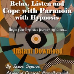 Relax Listen and Cope with Paranoia with HYPNOSIS