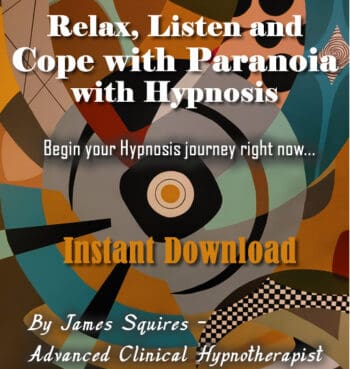 Relax Listen and Cope with Paranoia with HYPNOSIS