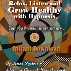 Relax Listen and Grow Healthy with HYPNOSIS